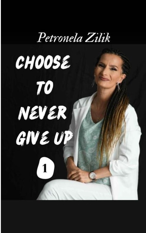 Choose to Never Give Up